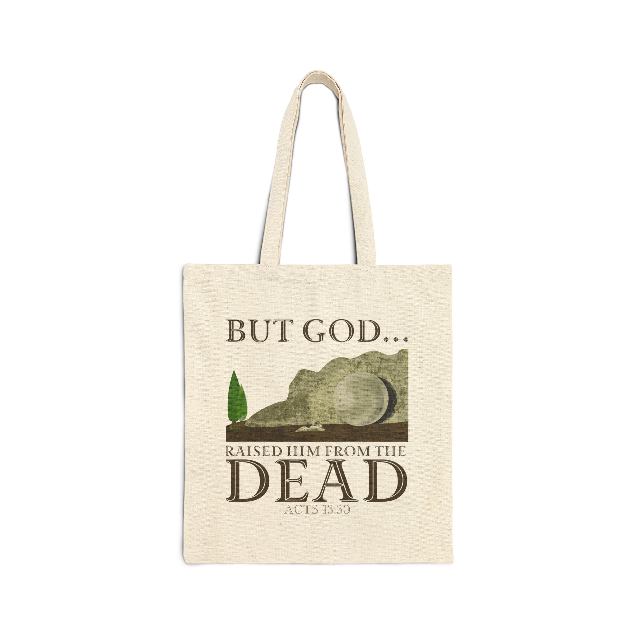 BUT GOD… Raised Him From the Dead Natural Canvas Tote – Acts 13:30