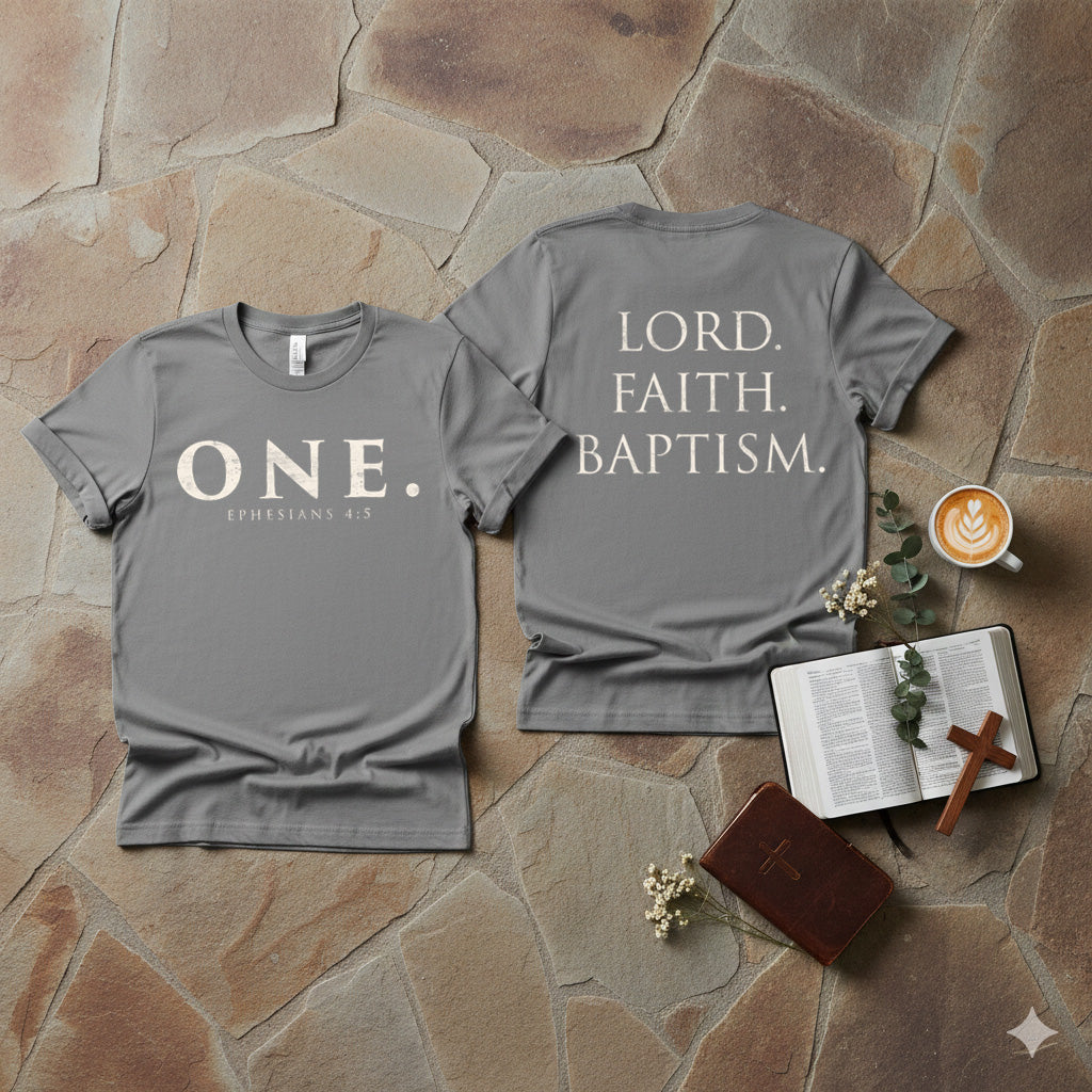 ONE. Ephesians 4:5 Foundation Tee — (Double-Sided Design)