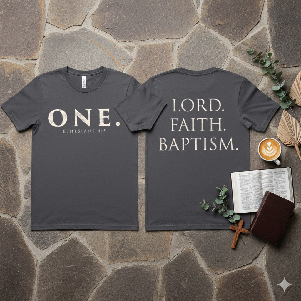 ONE. Ephesians 4:5 Foundation Tee — (Double-Sided Design)