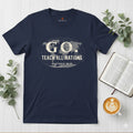 GO. Matthew 28:19 “Teach All Nations” Christian T-Shirt | Gildan 65000